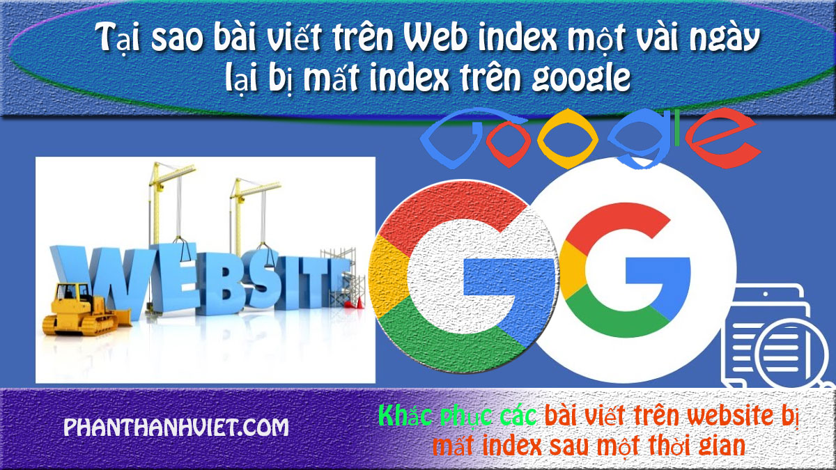 Tại sao bài viết trên Web index một vài ngày lại bị mất index trên google