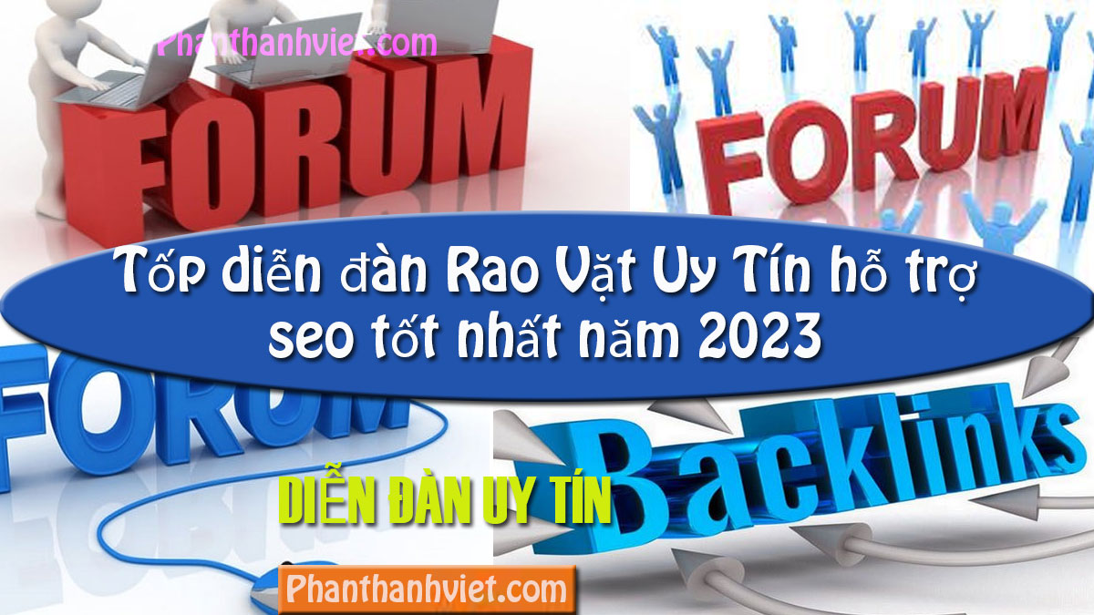 Tốp diễn đàn Rao Vặt Uy Tín hỗ trợ seo tốt nhất năm 2023