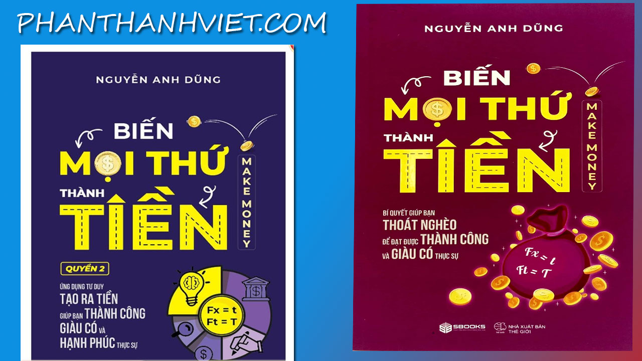Biến Mọi Thứ Thành Tiền - Khám phá nghệ thuật Kiếm tiền từ số 0